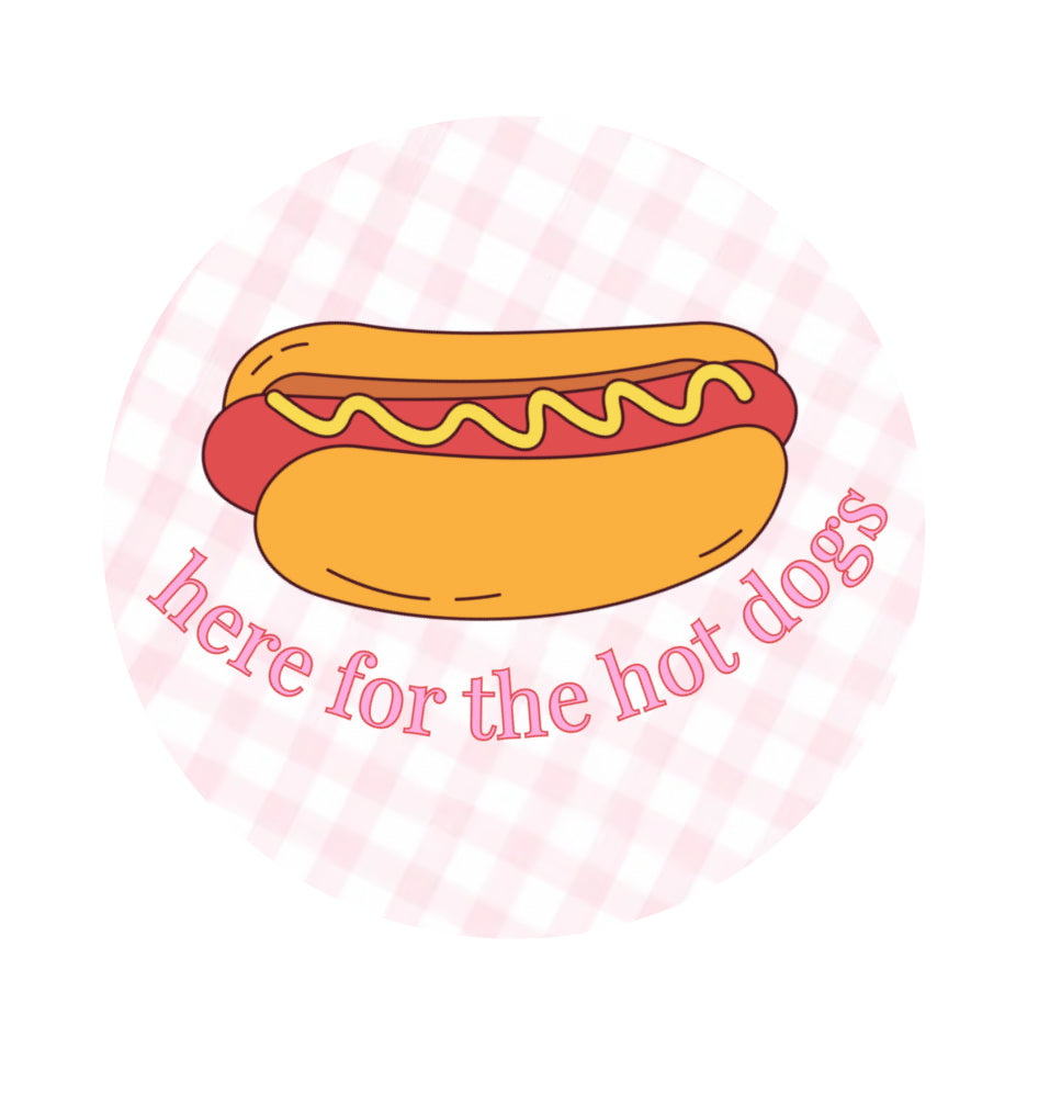 here for the hot dogs