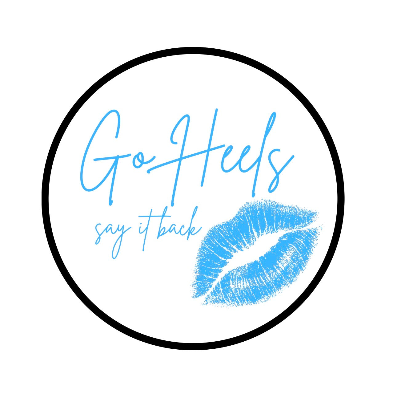 UNC - Go Heels (say it back)