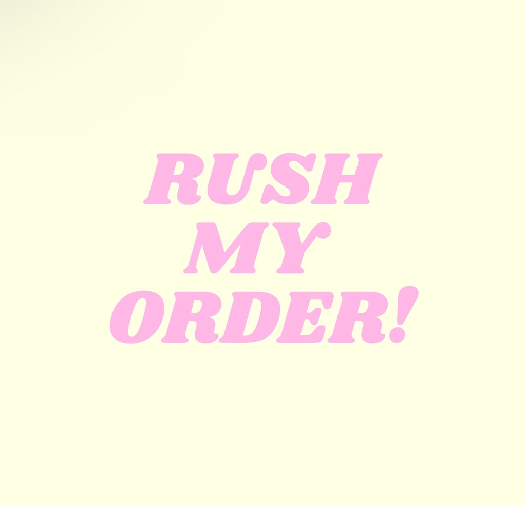 Rush My Order!