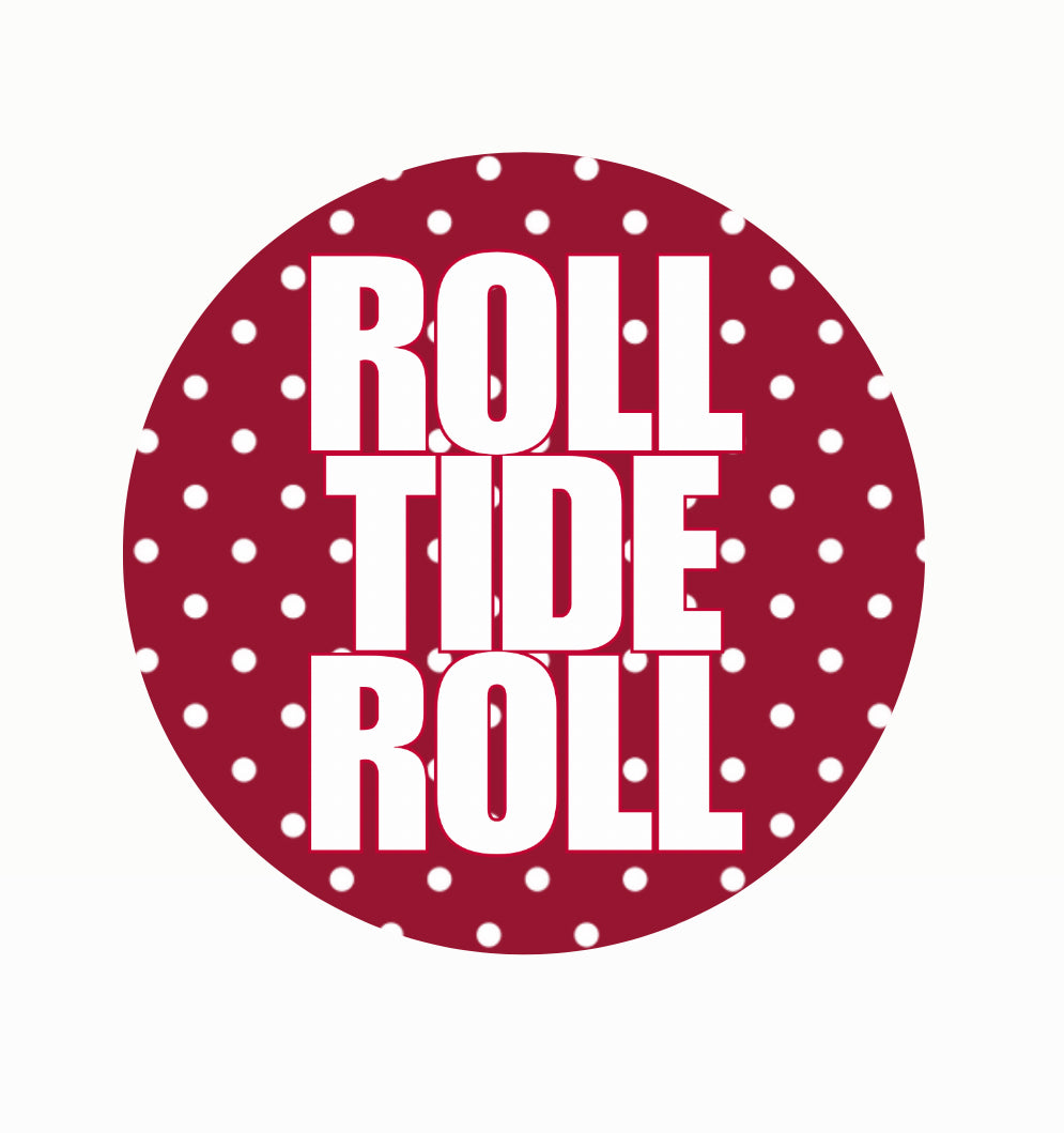 Bama - ROLL TIDE ROLL